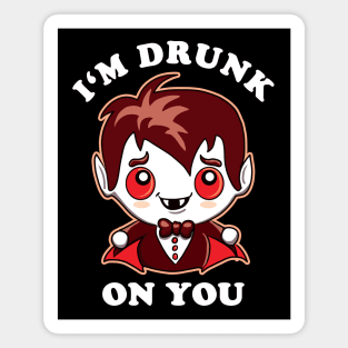 I'm Drunk On You | kawaii Little Red Vampire Magnet